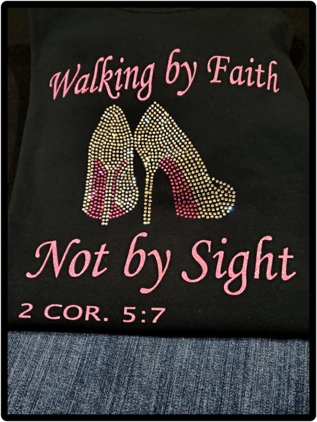 Walking by Faith Not by Sight - Rhinestone and Vinyl Design